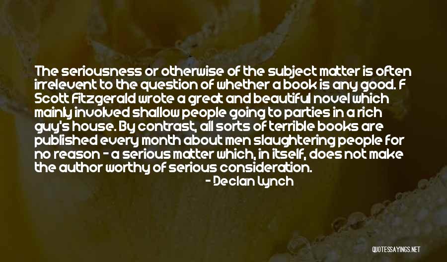 Shallow Good Quotes By Declan Lynch Shallow Good Quotes By Declan Lynch