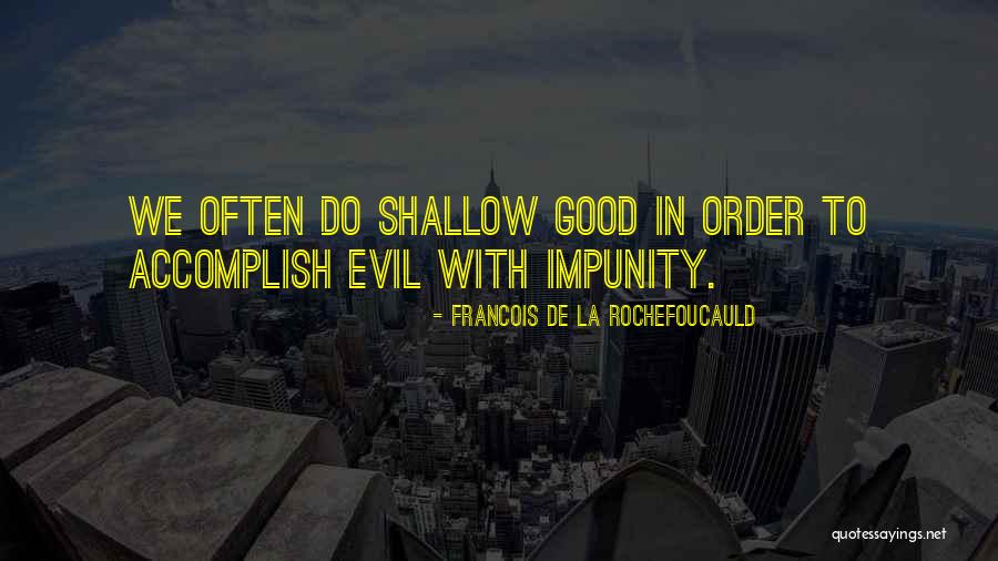 Shallow Good Quotes By Francois De La Rochefoucauld Shallow Good Quotes By Francois De La Rochefoucauld