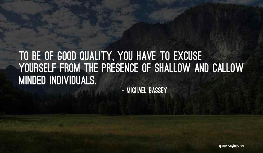 Shallow Good Quotes By Michael Bassey Shallow Good Quotes By Michael Bassey
