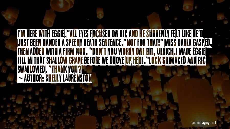 Shallow Grave Quotes By Shelly Laurenston