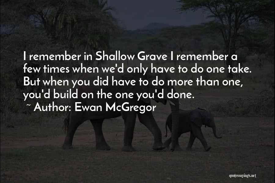 Shallow Quotes By Ewan McGregor