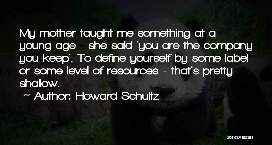 Shallow Quotes By Howard Schultz