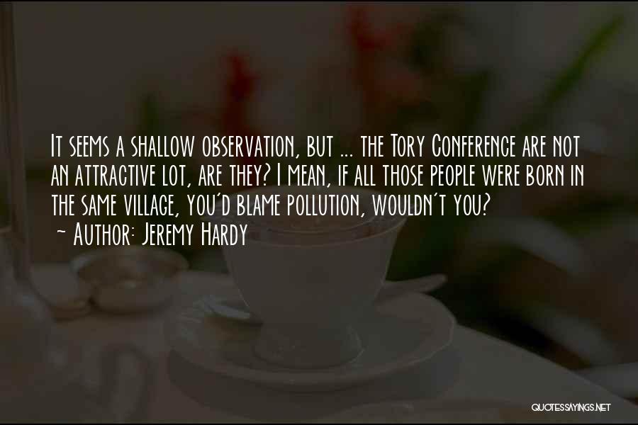 Shallow Quotes By Jeremy Hardy
