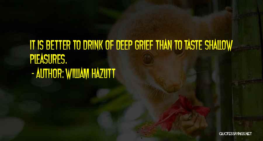 Shallow Quotes By William Hazlitt