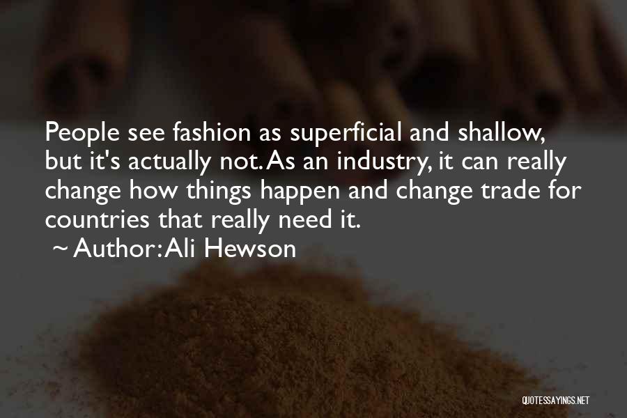 Shallow Superficial Quotes By Ali Hewson