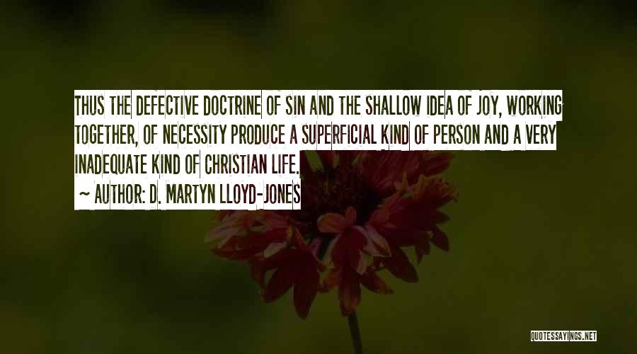 Shallow Superficial Quotes By D. Martyn Lloyd-Jones