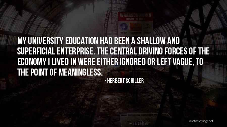 Shallow Superficial Quotes By Herbert Schiller Shallow Superficial Quotes By Herbert Schiller