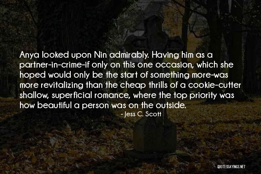 Shallow Superficial Quotes By Jess C. Scott Shallow Superficial Quotes By Jess C. Scott