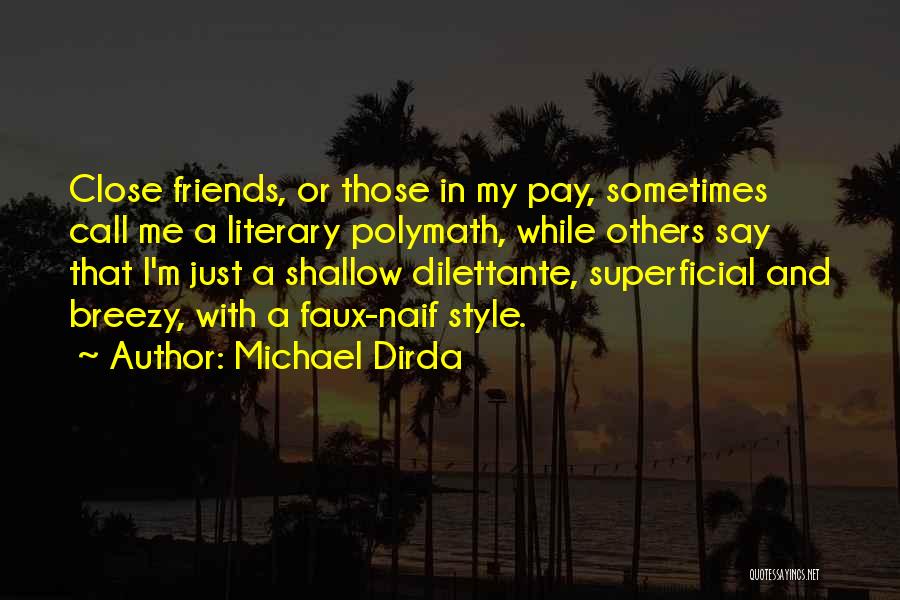 Shallow Superficial Quotes By Michael Dirda