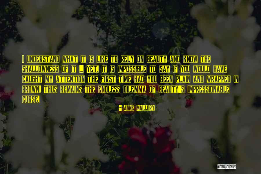 Shallowness Quotes By Anne Mallory