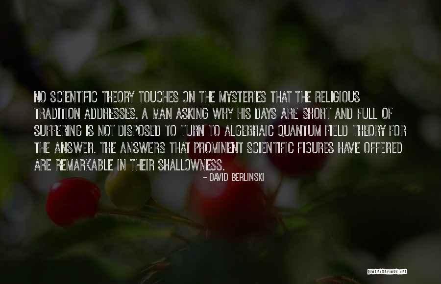 Shallowness Quotes By David Berlinski
