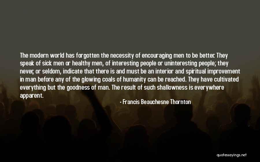 Shallowness Quotes By Francis Beauchesne Thornton