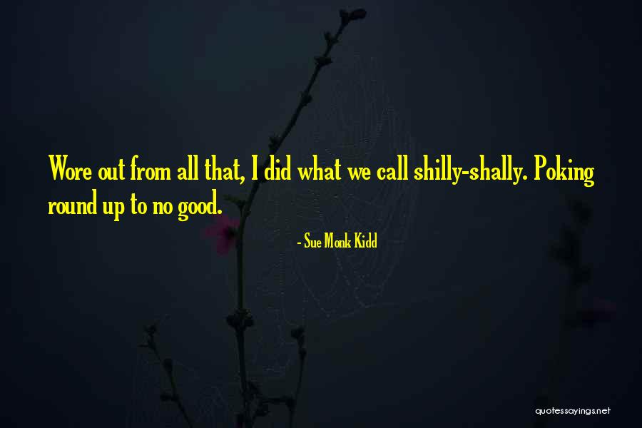 Shally Quotes By Sue Monk Kidd Shally Quotes By Sue Monk Kidd