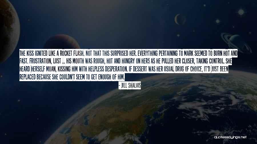 Shalvis Jill Quotes By Jill Shalvis Shalvis Jill Quotes By Jill Shalvis
