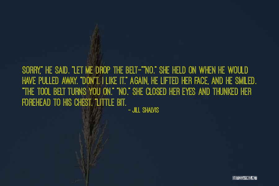 Shalvis Jill Quotes By Jill Shalvis Shalvis Jill Quotes By Jill Shalvis