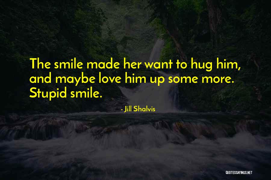 Shalvis Jill Quotes By Jill Shalvis Shalvis Jill Quotes By Jill Shalvis