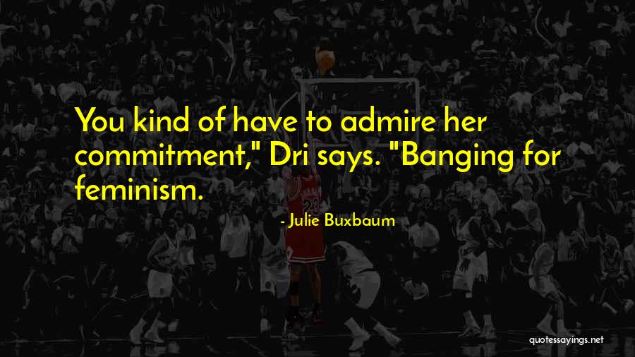Shalyse Kendrick Quotes By Julie Buxbaum Shalyse Kendrick Quotes By Julie Buxbaum