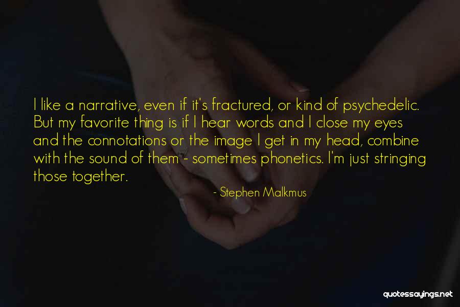 Shamaanin Quotes By Stephen Malkmus Shamaanin Quotes By Stephen Malkmus