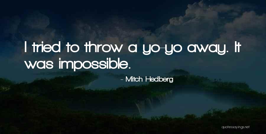 Shamali Pathirage Quotes By Mitch Hedberg Shamali Pathirage Quotes By Mitch Hedberg