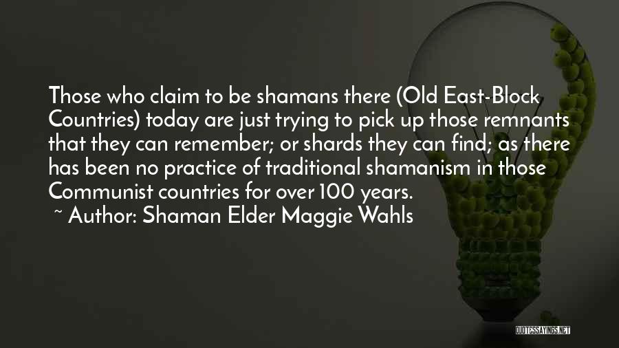 Shaman Elder Maggie Wahls Quotes 370328