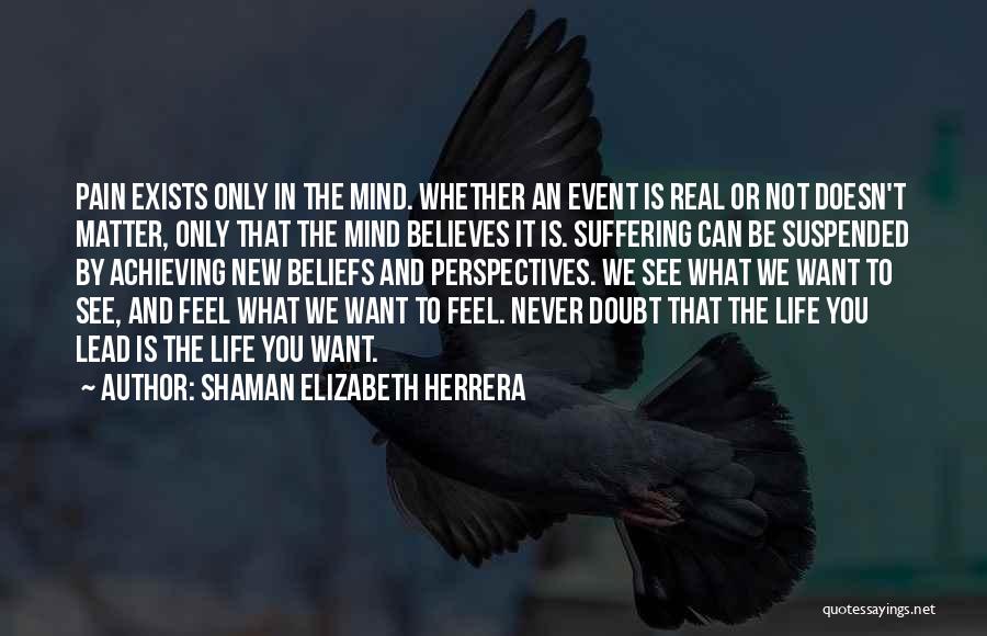 Shaman Elizabeth Herrera Quotes 709225