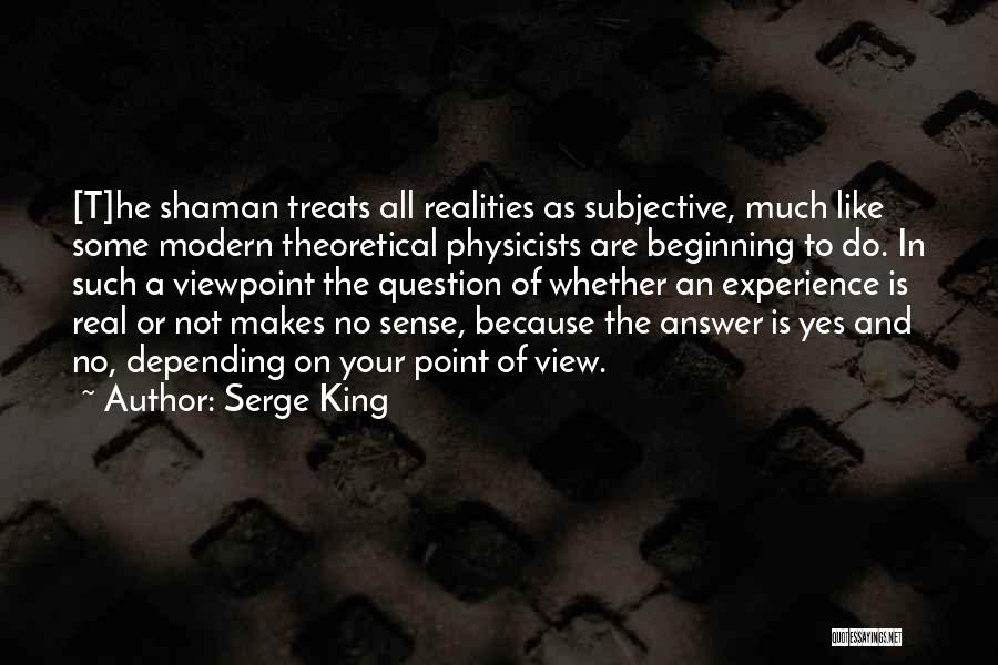 Shaman King Quotes By Serge King