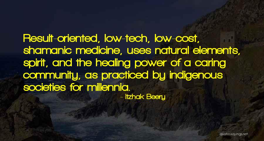 Shamanic Healing Quotes By Itzhak Beery Shamanic Healing Quotes By Itzhak Beery