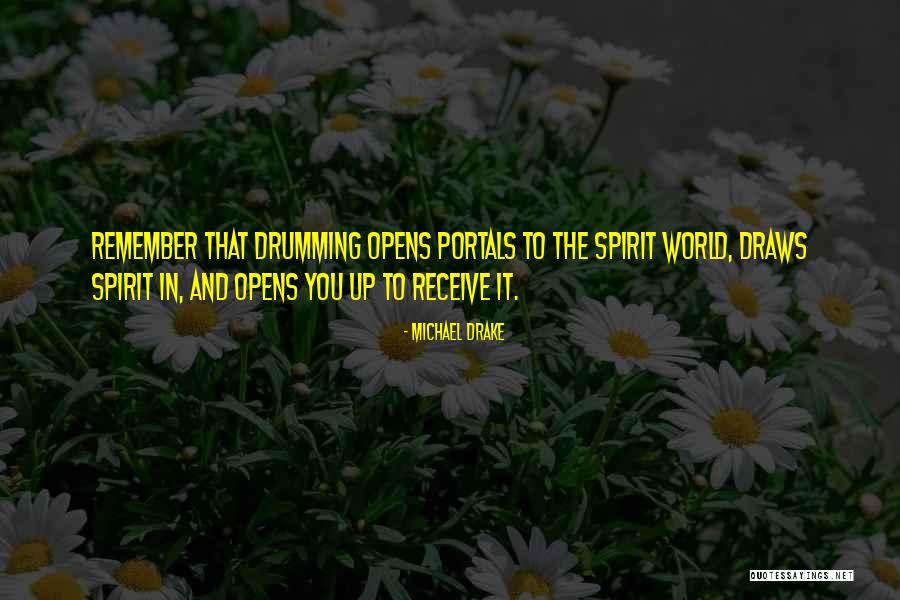 Shamanic Healing Quotes By Michael Drake Shamanic Healing Quotes By Michael Drake