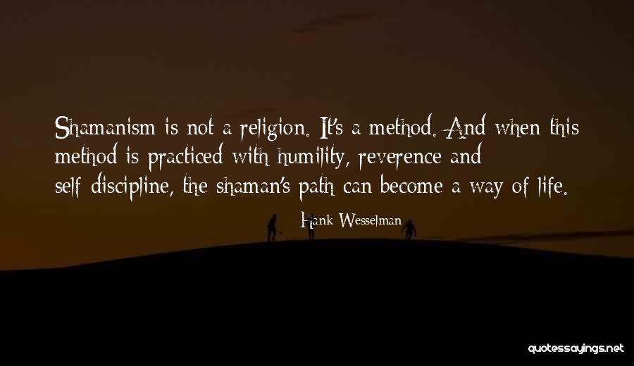 Shamanism Life Quotes By Hank Wesselman Shamanism Life Quotes By Hank Wesselman