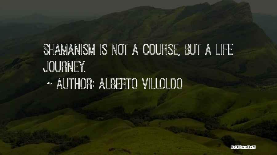 Shamanism Quotes By Alberto Villoldo