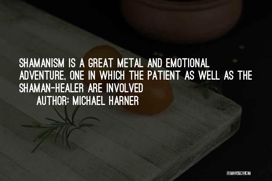 Shamanism Quotes By Michael Harner