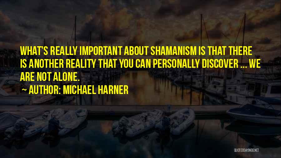 Shamanism Quotes By Michael Harner