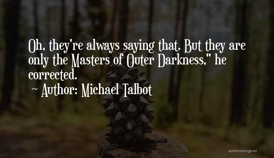 Shamanism Quotes By Michael Talbot