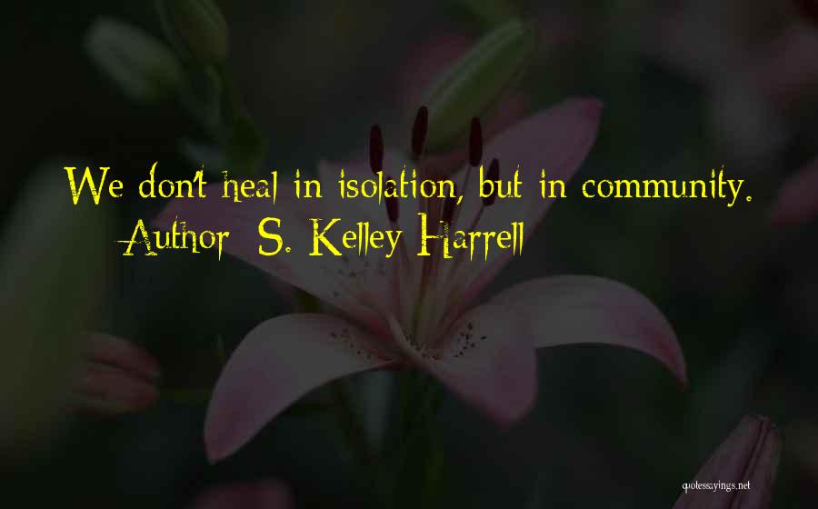 Shamanism Quotes By S. Kelley Harrell