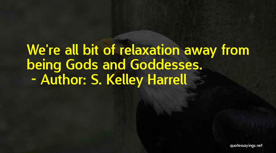 Shamanism Quotes By S. Kelley Harrell