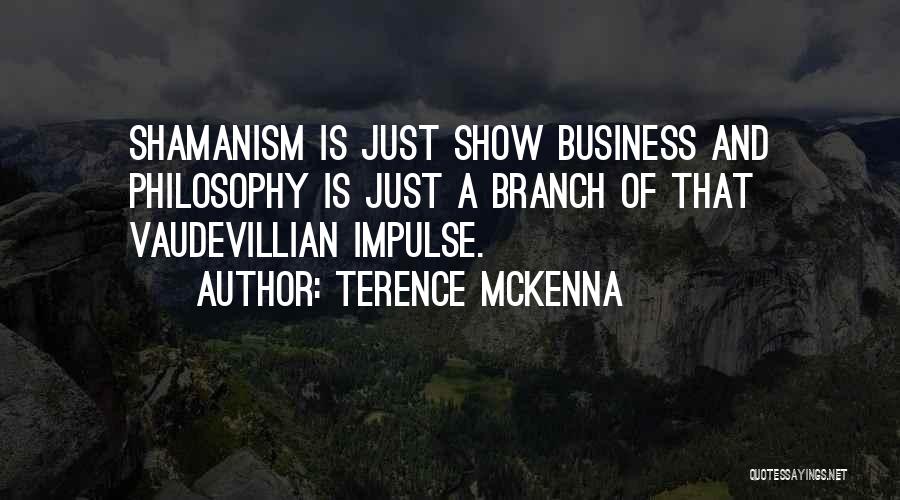 Shamanism Quotes By Terence McKenna