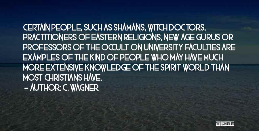 Shamans Quotes By C. Wagner