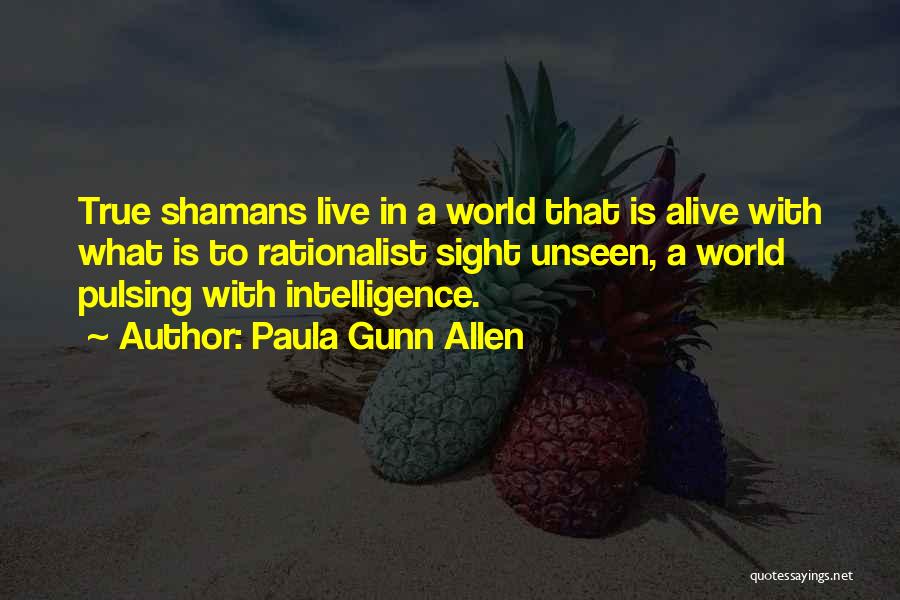 Shamans Quotes By Paula Gunn Allen