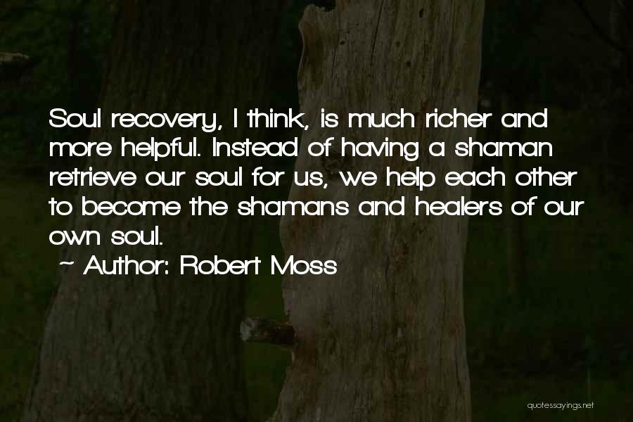 Shamans Quotes By Robert Moss