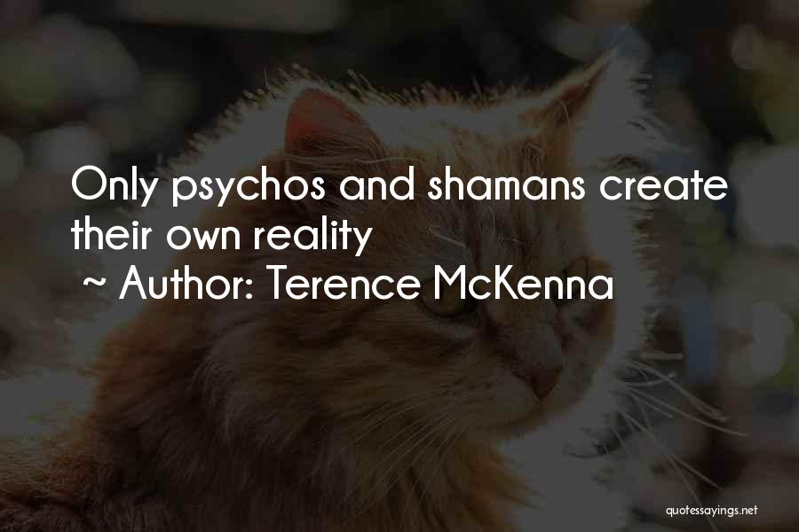 Shamans Quotes By Terence McKenna