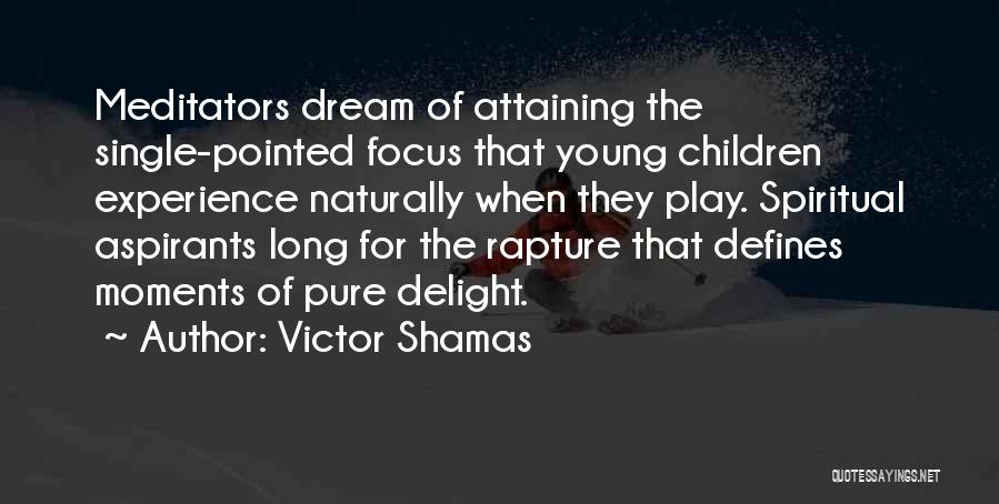 Shamas Quotes By Victor Shamas