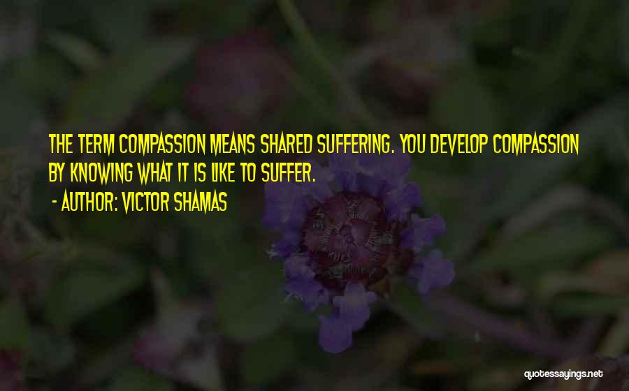 Shamas Quotes By Victor Shamas