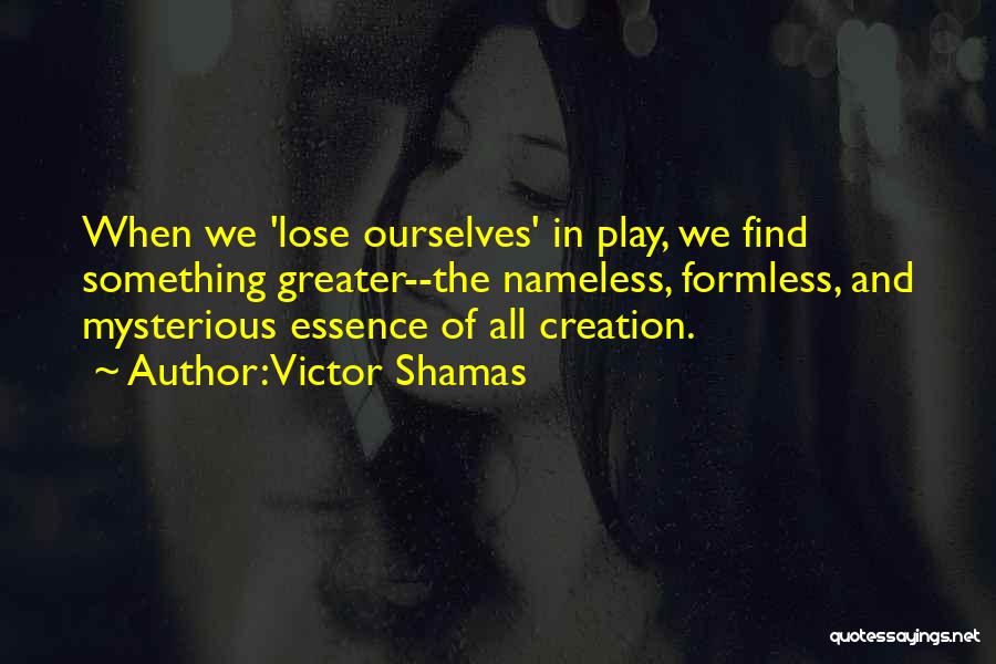 Shamas Quotes By Victor Shamas