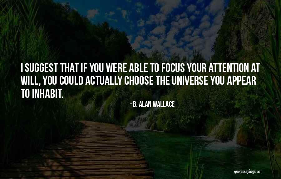 Shamatha Alan Wallace Quotes By B. Alan Wallace Shamatha Alan Wallace Quotes By B. Alan Wallace