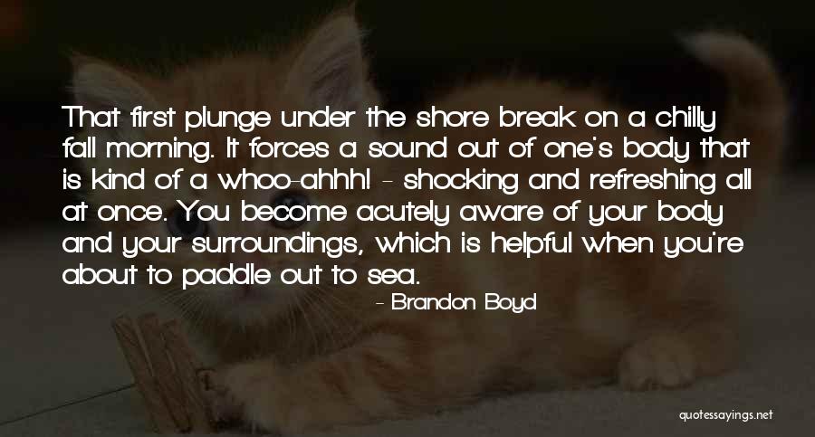 Shambhu Raje Quotes By Brandon Boyd Shambhu Raje Quotes By Brandon Boyd