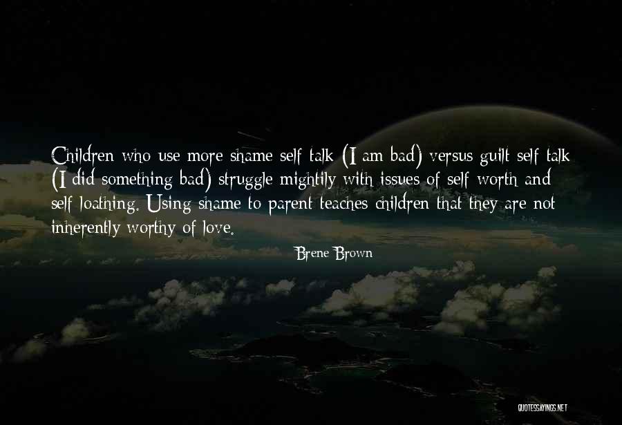 Shame And Love Quotes By Brene Brown