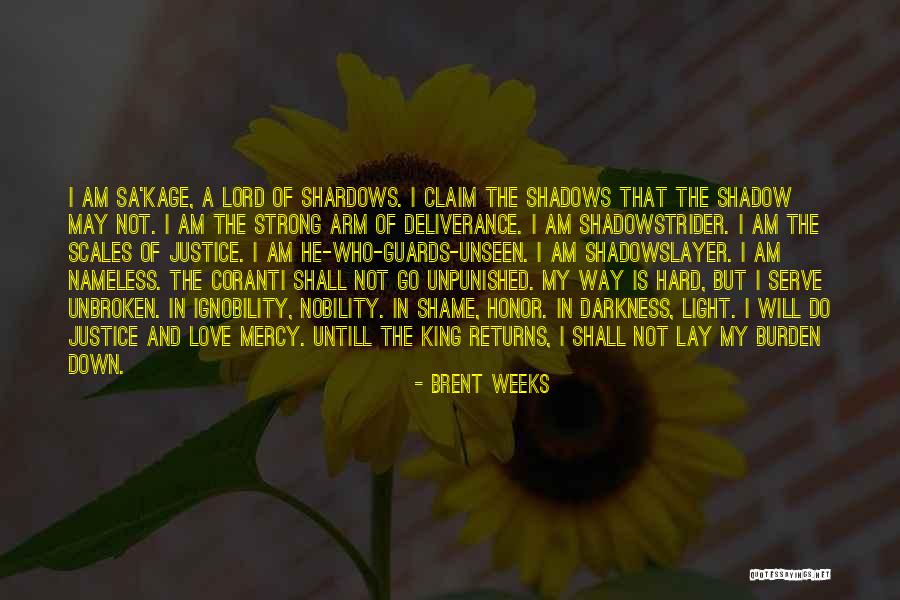 Shame And Love Quotes By Brent Weeks