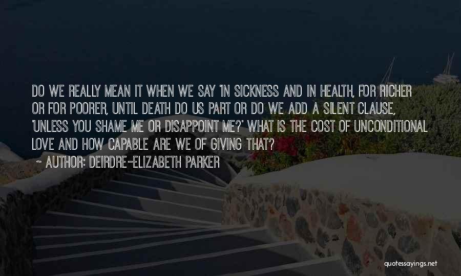 Shame And Love Quotes By Deirdre-Elizabeth Parker