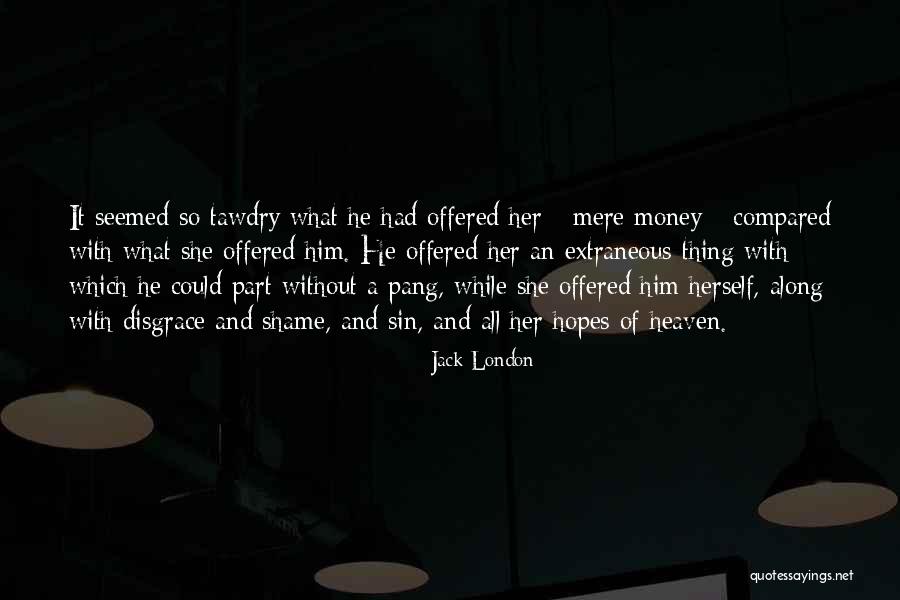 Shame And Love Quotes By Jack London