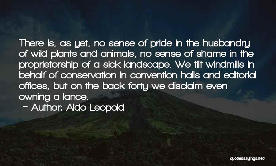 Shame And Pride Quotes By Aldo Leopold